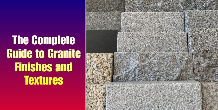 granite finishes and textures types polished honed flamed leathered granite surface samples