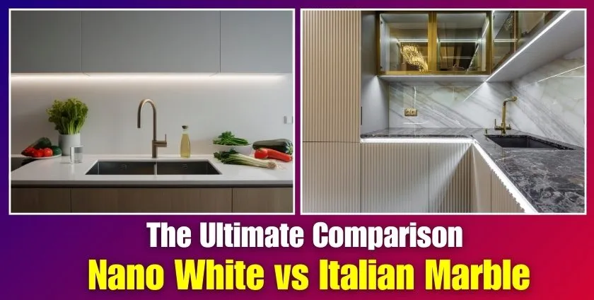 Nano white vs Italian marble kitchen comparison showing modern countertop designs