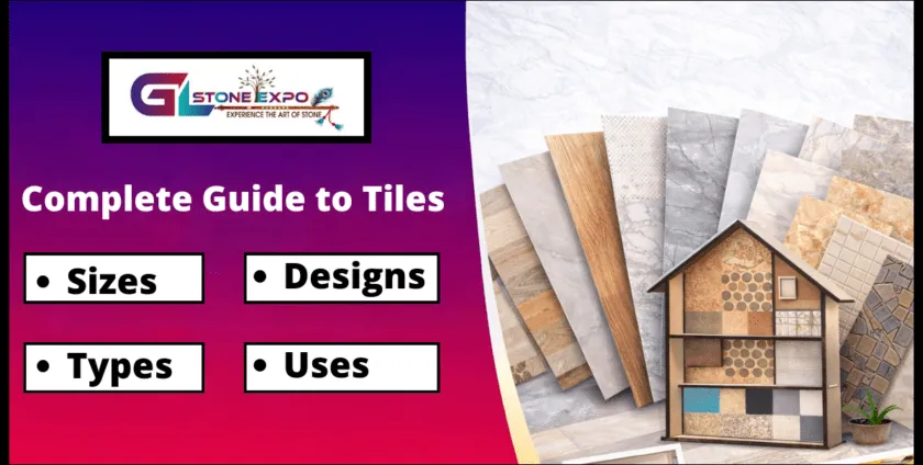 Complete Guide to Tiles size, types, design, uses