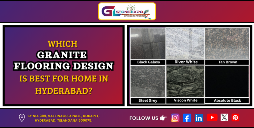 Best granite flooring designs for homes in Hyderabad featuring Black Galaxy, River White, Tan Brown, Steel Grey, Viscon White, and Absolute Black granite by GL Stone Expo.