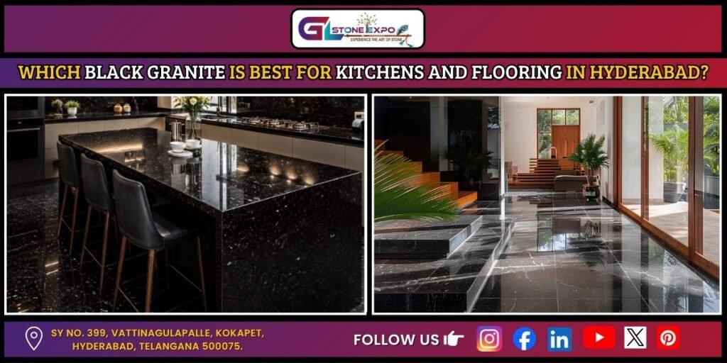 Which Black Granite Is Best for Kitchens and Flooring in Hyderabad?