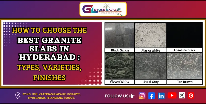 Best Granite Slabs in Hyderabad: Types, Varieties & Finishes Guide