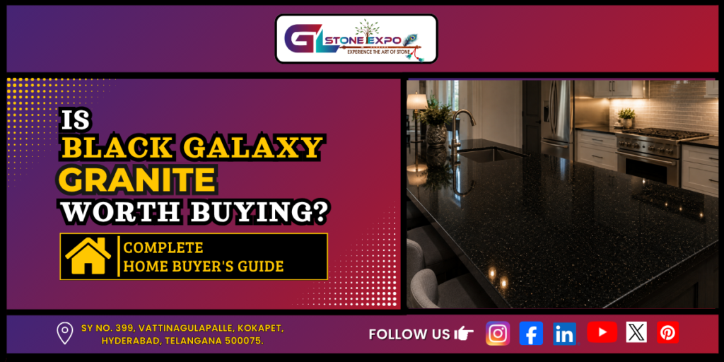 Is Black Galaxy Granite Worth Buying? Complete Home Buyer’s Guide (2026)