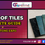 Types of tiles complete guide by GL Stone Expo featuring different tile designs and finishes