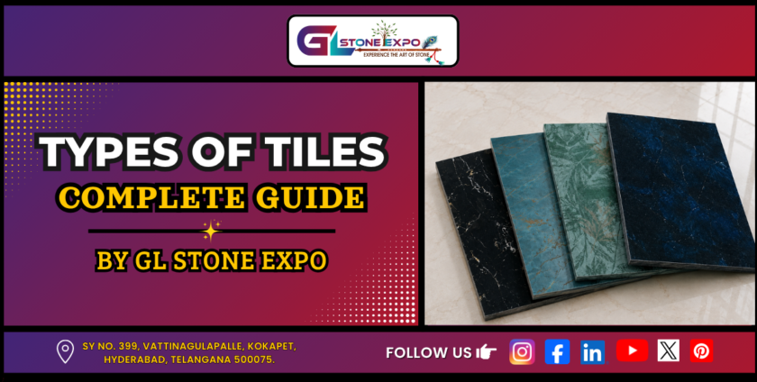 Types of tiles complete guide by GL Stone Expo featuring different tile designs and finishes