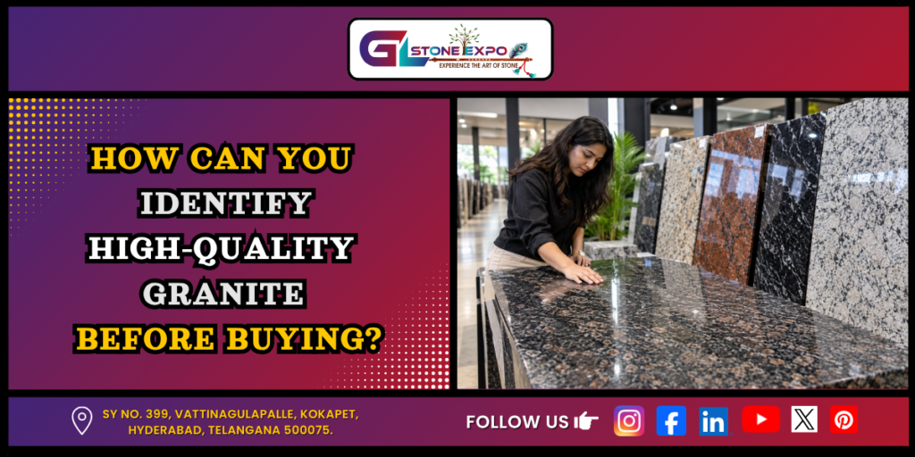 How Can You Identify High-Quality Granite Before Buying?